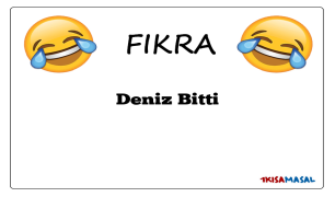 Deniz Bitti Fıkrası