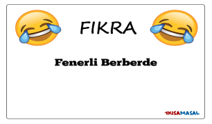 Fenerli Berberde Fıkrası