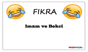 Imam ve Bekci Fıkrası