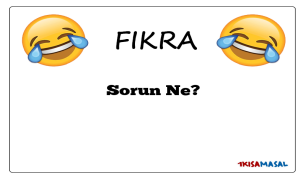 Sorun Ne? Fıkrası