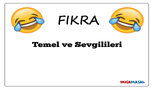 Temel ve Sevgilileri Fıkrası