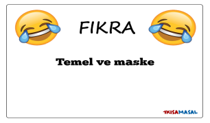 Temel ve maske Fıkrası